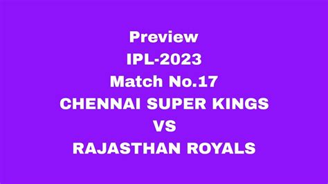 Preview Ipl 2023 Match No 17 Csk V Rr Dream11 Prediction Ipl2023