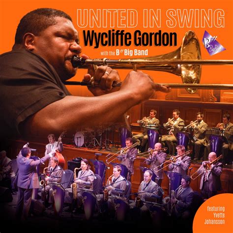 ‎united In Swing Wycliffe Gordon With The B Big Band By B Big Band