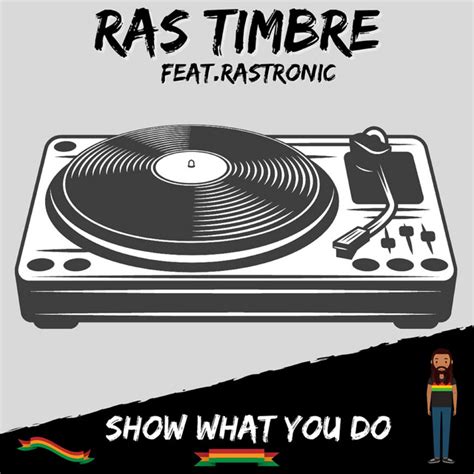 Show What You Do Single By Ras Timbre Spotify