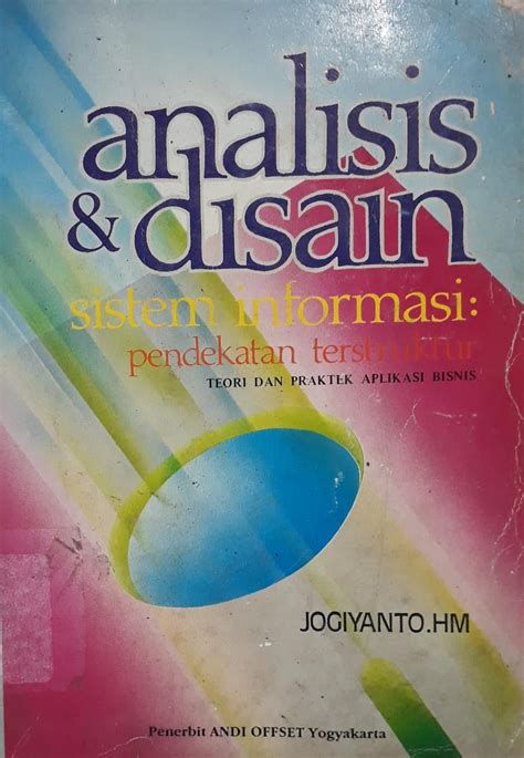 Analisis Dan Disain Sistem Informasi Pendekatan Terstruktur Teori Dan Praktek Aplikasi Bisnis 1995