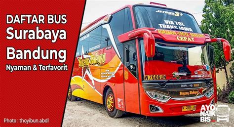 Dari Surabaya Ke Bandung Inilah Daftar Bus Ternyaman Dan Terfavorit