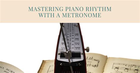 How To Use A Metronome For Piano Practice