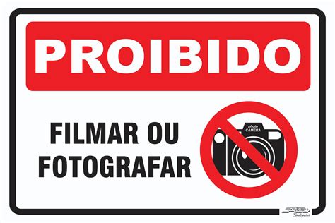 Placa Proibido Filmar Ou Fotografar Afonso Sinaliza Es