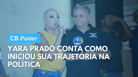 Yara Prado Candidata Ao Senado Pelo PSDB Cidadania Conta Como Iniciou