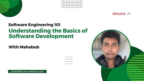 Software Engineering 101 Understanding The Basics Of Software Development By Mahabub May