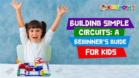 Building Simple Circuits: A Beginner's Guide for Kids | The Kids Point