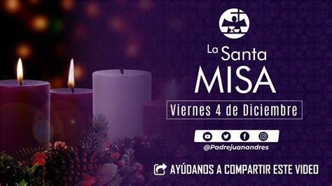 Santo Rosario Santa Misa Jueves De La 1ra Semana De Adviento 4 De