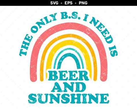 The Only Bs I Need Is Beer And Sunshine Svg Rainbow Sunshine Etsy