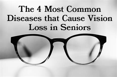 Most Common Diseases That Cause Vision Loss In Seniors