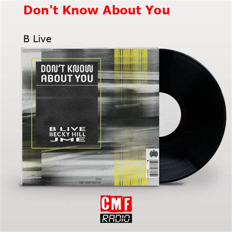 La Historia Y El Significado De La Canci N Don T Know About You B Live