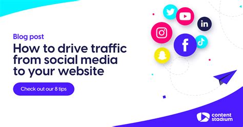 How To Drive Traffic From Social Media To Your Website • 8 Tips