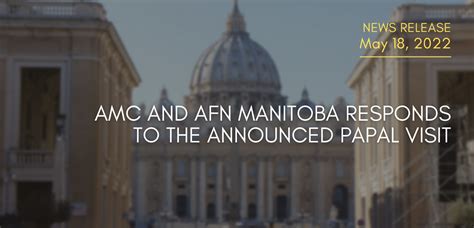 Amc And Afn Manitoba Responds To The Announced Papal Visit Assembly