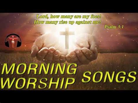 TOp 100 Best Morning Worship Songs For Prayers 2021 Praise And