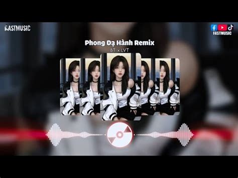 Phong D H Nh Bt X Lvt Remix Nh C Th Nh H Nh Tiktok Th Ng