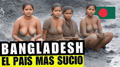 As Es La Vida En Bangladesh Descubre Los Secretos Oscuros Del Pa S