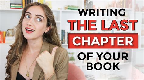 How To Write The Last Chapter Of Your Book Youtube