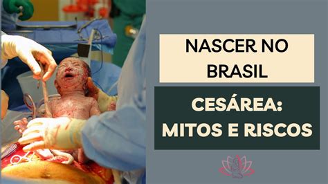 Nascer no Brasil Cesárea mitos e riscos YouTube