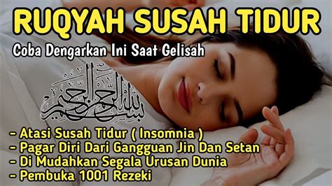 Susah Tidur Coba Dengarkan Ayat Ruqyah Susah Tidur Malam Surah