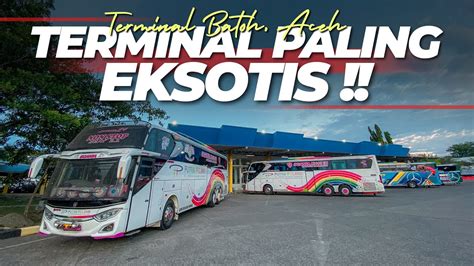 Bikin Takjub Terminal Ini Penuh Bus Premium Hunting Bus Di Terminal