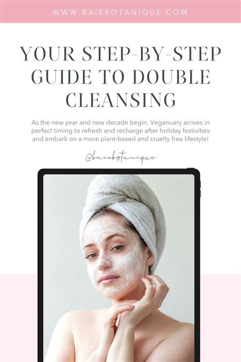 Your Step By Step Guide To Double Cleansing Artofit