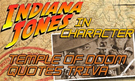 Indiana Jones in Character – Temple of Doom Quotes Trivia - NEOZAZ