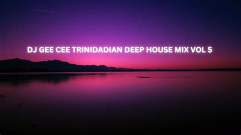 Dj Gee Cee Trinidadian Deep House Mix Vol Youtube