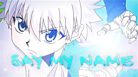 Killua Say My Name💙 Editamv Youtube