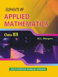 Urbanbae Elements Of Applied Mathematics Class 12 By M L Bhargava 2023