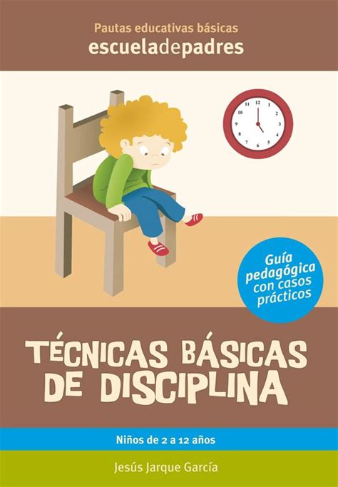 Técnicas básicas de disciplina Educación de niños Educacion