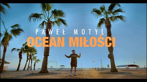 Paweł Motyl Ocean Miłości NOWOŚĆ 2024 YouTube