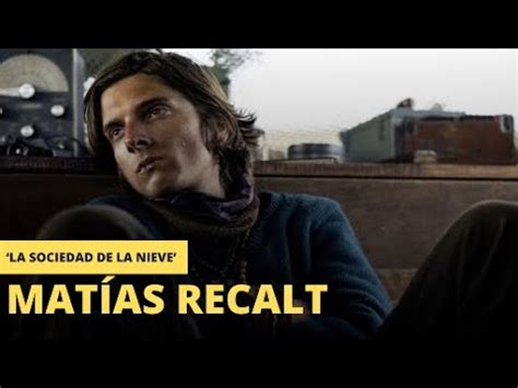 Entrevista Matías Recalt por La sociedad de la nieve YouTube