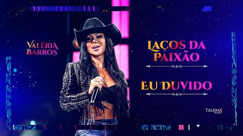 Valéria Barros Laços Da Paixão Eu Duvido Videoclipe Oficial YouTube