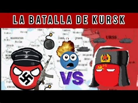 LA BATALLA DE KURSK La Mayor Batalla De Tanques De La Historia