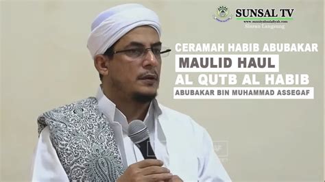 Ceramah Habib Abubakar Bin Hasan Assegaf Haul Gresik Youtube