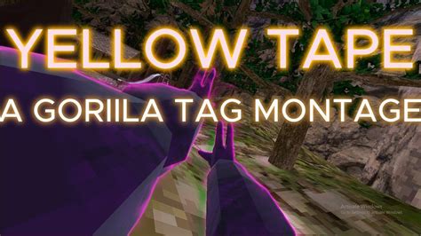 Yellow Tape Jmancurly [a Gorilla Tag Montage] Youtube