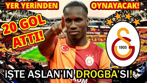 Galatasaray Yen Drogba Le Anla Ti Yer Yer Nden Oynayacak Youtube