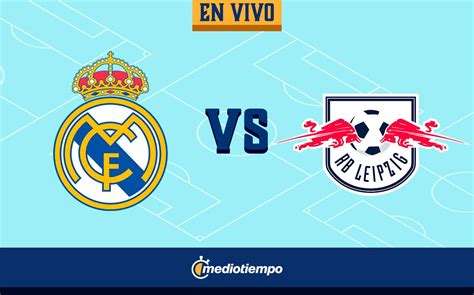 Partido Del Real Madrid Vs Leipzig En Directo Juego De Champions