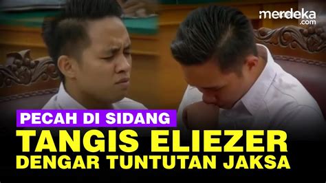 Tangis Eliezer Pecah Dituntut Jaksa Tahun Penjara Youtube