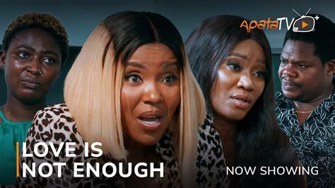 Download Love Is Not Enough (2023) [Yoruba Movie] • NaijaPrey