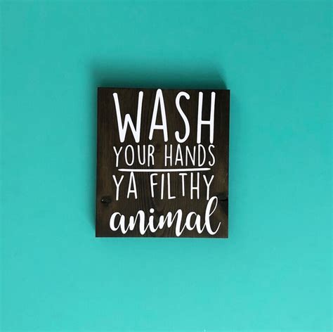 Wash Your Hands Ya Filthy Animal Wood Sign Etsy