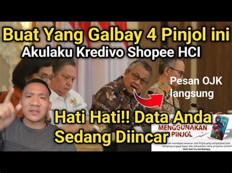 Hati Hati Yang Galbay Akulaku Kredivo Shopee Hci Kata Ojk Bahaya Data