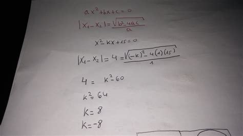 Determina El Valor De K En La Ecuación X 2 Kx 15 0 Teniendo En Cuenta Que La Diferencia De Sus