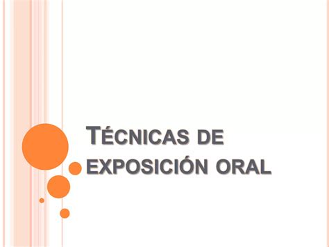 Tecnicas De Exposicion Oral Ppt