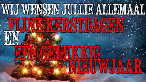 Fijne Kerstdagen En Een Gelukkig Nieuwjaar Youtube