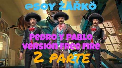 Nueva Versi N De Free Fire Pedro Y Pablo Hermanos Canciones