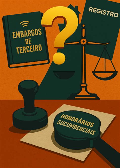 Embargado E Embargante - Ônus de Sucumbência em Embargos de Terceiro: quando o Embargado não ...