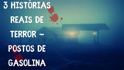 3 Histórias Reais de Terror Posto de Gasolina RELATOS REAIS DE