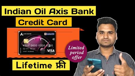 Axis Bank Indian Oil Credit Card Full Details Axis Bank Lifetime Free