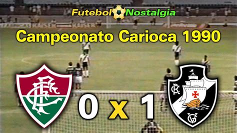 Fluminense 0 X 1 Vasco 28 01 1990 Campeonato Carioca YouTube