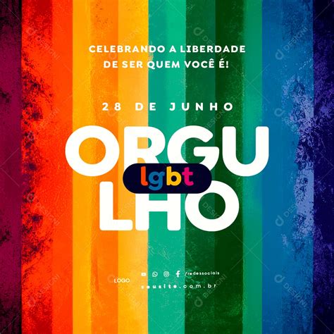 Dia Internacional Do Orgulho Lgbt 28 De Junho A Liberdade De Ser Que